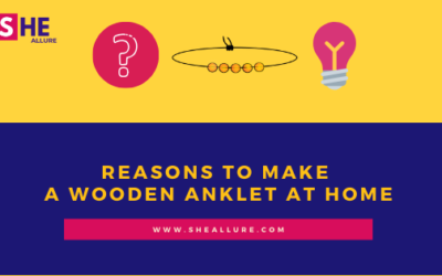 Reasons to Make a Wooden Anklet at home