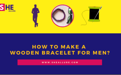 How to Make a Wooden Bracelet for Men?