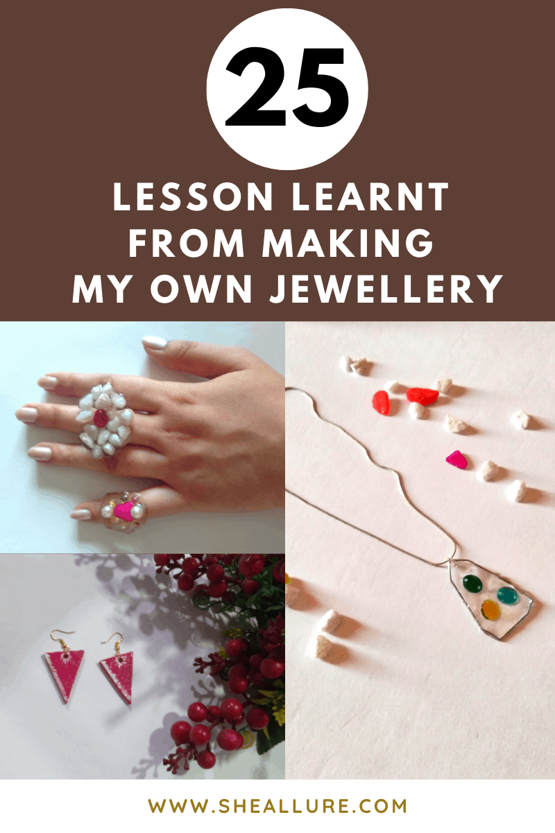 25 LESSONS LEARNT FROM MAKING MY OWN JEWELRY
