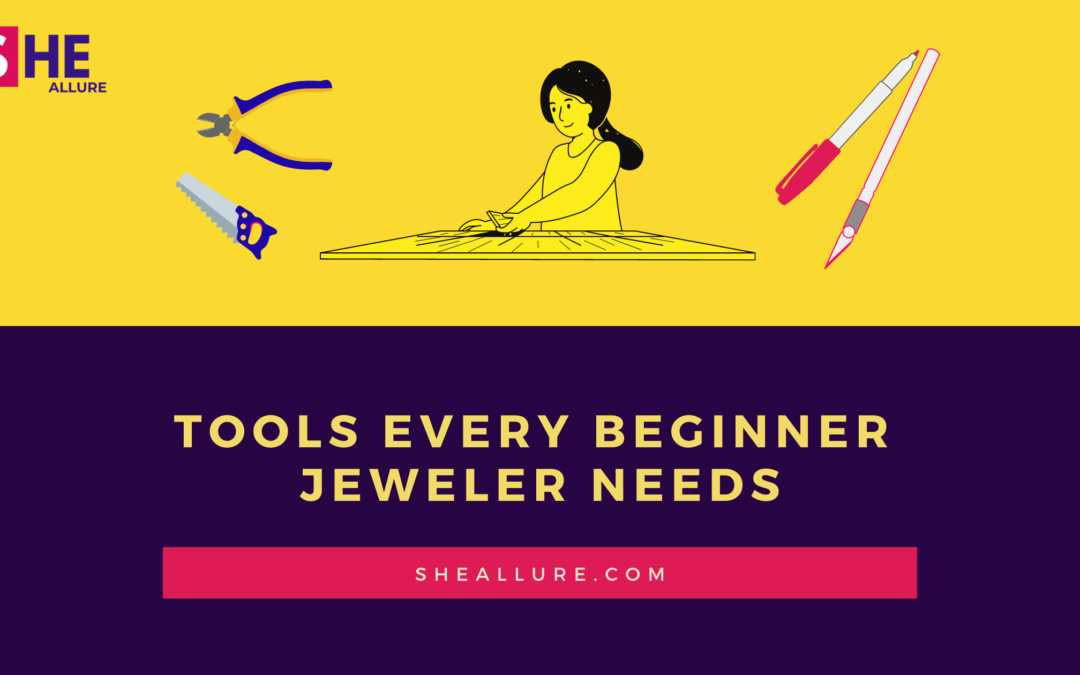 18 Super Essential Tools Every Beginner Jeweler Needs