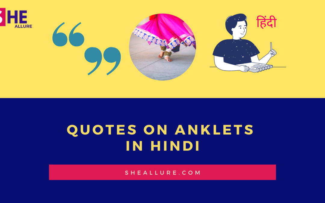 35 Refreshing Quotes On Anklets In Hindi You Must Read