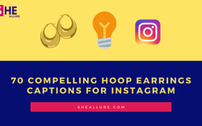 70 Highly Compelling Hoop Earring Captions for Instagram Business