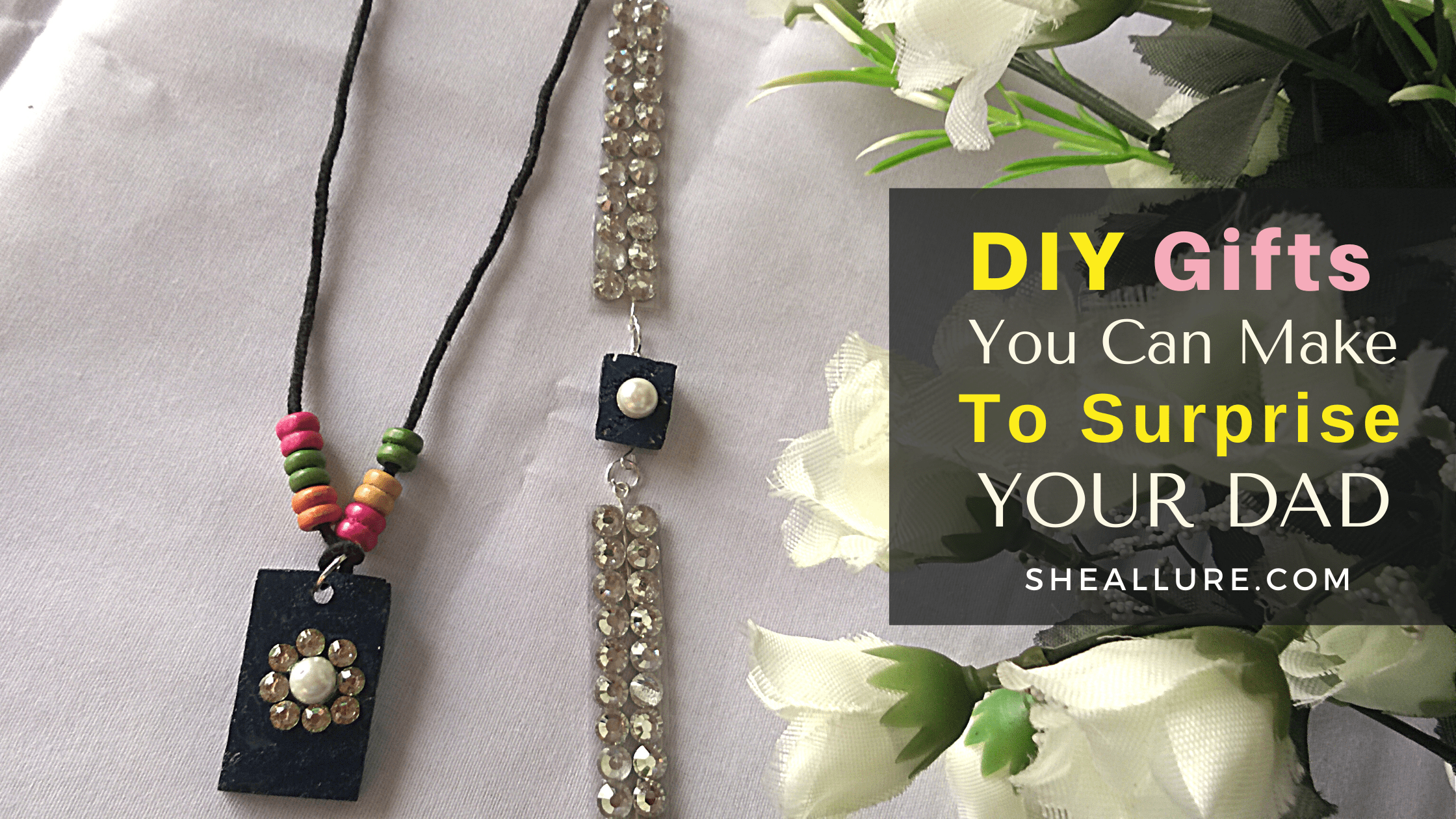 7 Fascinating Father's Day Jewelry Ideas You Can DIY at Home