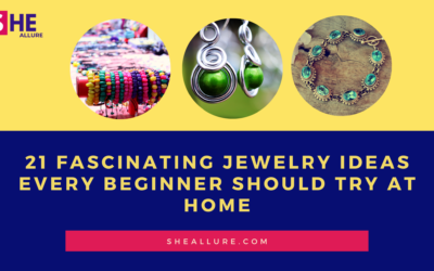 21 Fascinating Jewelry Ideas Every Beginner Should Make at Home